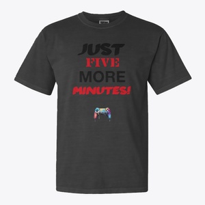 T-shirt that says 'Just new just five more minutests'